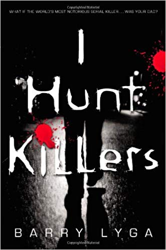  I Hunt Killers, by Barry Lyga 