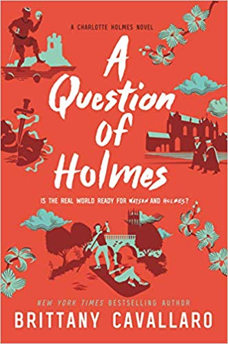  A Question of Holmes, by Brittany Cavallaro