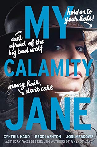 My Calamity Jane (The Lady Janies #3) by Cynthia Hand, Brodi Ashton, Jodi Meadows book cover