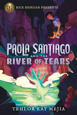 Paola Santiago and the River of Tears (Paola Santiago #1) by Tehlor Kay Mejia book cover