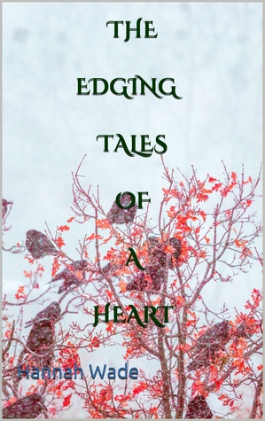 The Edging Tales of a Heart by Hannah Wade book cover