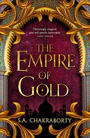 The Empire of Gold (The Daevabad Trilogy #3) by S.A. Chakraborty book cover