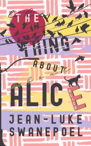 The Thing About Alice by Jean-Luke Swanepoel book cover