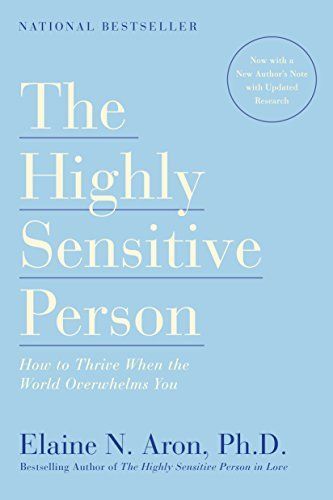 The Highly Sensitive Person, by Elaine N. Aron